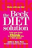 The Beck Diet Solution Train Your Brain To Think Like A Thin Person English Edition