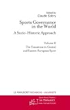 Sports Governance In The World Ii The Transition In Central And Eastern European Sport Sport Social Studies Book 2 English Edition
