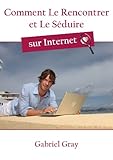 Comment Le Rencontrer Et Le S%C3%A9duire Sur Internet