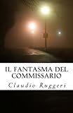 Il Fantasma Del Commissario Italian Edition