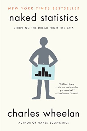 Naked Statistics: Stripping the Dread from the Data book cover
