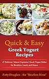 Quick Easy Greek Yogurt Recipes 47 Delicious Almost Vegetarian Greek Yogurt Dishes For Breakfast Lunch And Dinner Quick Easy Meatless Recipes Book 4 English Edition