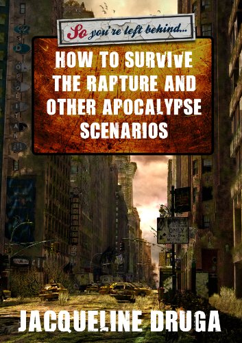 So You're Left Behind ... Surviving the Rapture and Other Apocalypse Scenarios cover