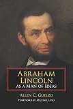 Abraham Lincoln As A Man Of Ideas English Edition