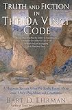 Truth And Fiction In The Da Vinci Code A Historian Reveals What We Really Know About Jesus Mary Magdalene And Constantine English Edition
