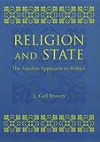 Religion And State The Muslim Approach To Politics English Edition
