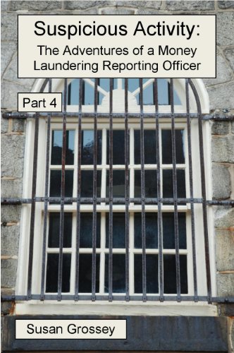 The Adventures of a Money Laundering Reporting Officer - Part 4 book cover
