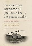 Derechos Humanos Justicia Y Reparacin La Experiencia De Los Juicios En La Argentina Crmenes De Lesa Humanidad Spanish Edition