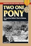 Two One Pony An American Soldiers Year In Vietnam 1969 Stackpole Military History Series