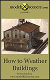 Modelrrscenerycom How To Weather Buildings English Edition