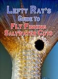 Lefty Rays Guide To Fly Fishing Saltwater Cuts English Edition