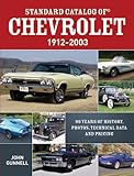 Standard Catalog Of Chevrolet 19122003 90 Years Of History Photos Technical Data And Pricing English Edition