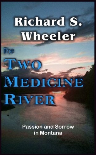The Two Medicine River (By: Richard S. Wheeler) cover