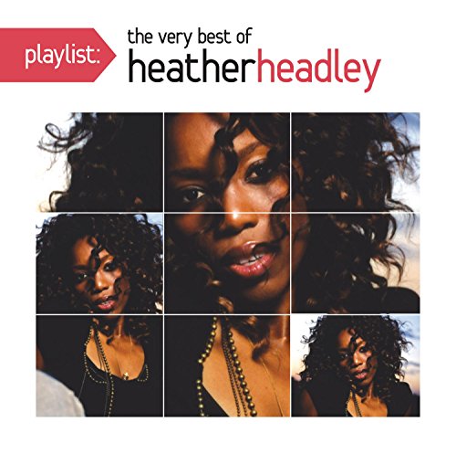 Playlist: The Very Best of Heather Headley [Original Recording Remastered]