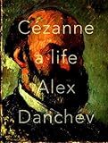 Cezanne A Life