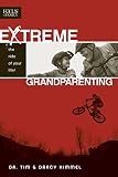 Extreme Grandparenting The Ride Of Your Life English Edition