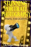 Stunning Portrait Photography Posing And Lighting On Target Photo Training Book 18 English Edition
