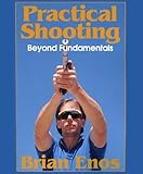Practical Shooting Beyond Fundamentals English Edition