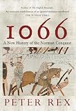 1066 A New History Of The Norman Conquest English Edition