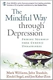 The Mindful Way Through Depression Freeing Yourself From Chronic Unhappiness English Edition