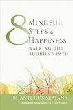 Eight Mindful Steps To Happiness Walking The Buddhas Path English Edition