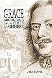 Grace Abounding To The Chief Of Sinners English Edition