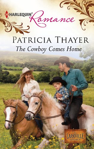 The Cowboy Comes Home (By: Patricia Thayer) cover