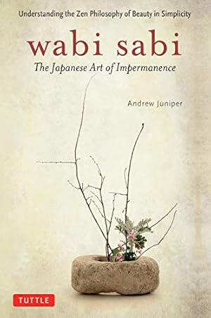 Wabi Sabi: Die Schönheit des Unvollkommenen Andrew Juniper