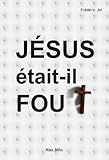 Jsus Taitil Fou Psychanalyse Du Christ Essais Documents
