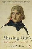 Missing Out In Praise Of The Unlived Life English Edition
