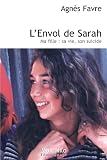 Lenvol De Sarah Ma Fille Sa Vie Son Suicide Essais Documents Tmoignage