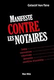Manifeste Contre Les Notaires Lobby Corruption Npotisme Monopole Conflits Dintrts Essais Documents