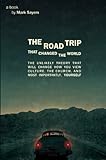 The Road Trip That Changed The World The Unlikely Theory That Will Change How You View Culture The Church And Most Importantly Yourself English Edition
