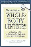Wholebody Dentistry A Complete Guide To Understanding The Impact Of Dentistry On Total Health English Edition