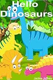 Hello Dinosaurs A Fun Picture Book And Reader For Young Children Ages Baby5 Years English Edition