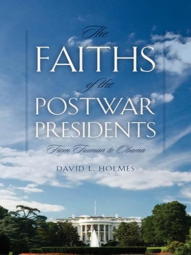 The Faiths of the Postwar Presidents book cover