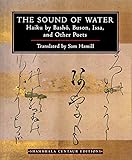 The Sound Of Water Haiku By Basho Buson Issa And Other Poets Shambhala Centaur Editions English Edition