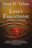 Loves Executioner Other Tales Of Psychotherapy