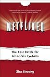 Netflixed The Epic Battle For Americas Eyeballs English Edition