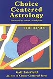 Choice Centered Astrology The Basics English Edition