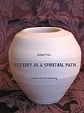 Pottery As A Spiritual Path English Edition