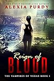 Reign Of Blood The Vampires Of Vegas Book I English Edition