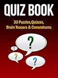 Quiz Book 33 Puzzles Quizzes Brain Teasers Conundrums Puzzle Games Book 1 English Edition