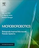 Microbiorobotics Biologically Inspired Microscale Robotic Systems Micro And Nano Technologies English Edition