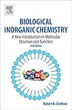 Biological Inorganic Chemistry A New Introduction To Molecular Structure And Function English Edition