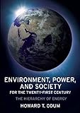 Environment Power And Society For The Twentyfirst Century The Hierarchy Of Energy English Edition