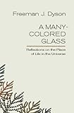 A Manycolored Glass Reflections On The Place Of Life In The Universe Pagebarbour Lectures English Edition