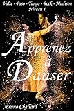 Apprenez Danser Valse Paso Doble Tango Rock Madison Niveau 1 Apprendre Danser Les Danses De Salon