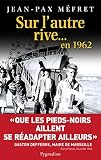 Sur Lautre Rive En 1962 Documents Et Te
