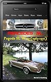 Mercedesbenz The Sl Story W113 Pagoda Sl With Buyers Guide And Chassis Numberdata Card Explanation From The 230sl 250sl And 280sl To The Coachbuilt Updated April 2018 English Edition